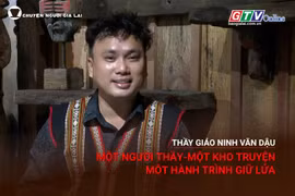 Gia Lai Stories No. 60: Ninh Văn Dậu - A teacher, a treasure trove of stories and a journey to keep the flame alive