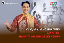 Gia Lai stories No. 65: Singer - songwriter Hoàng Dũng: Music and the journey back to his root